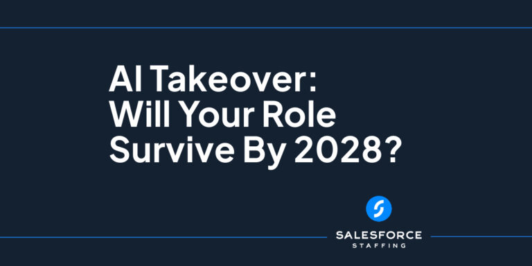 The AI Takeover of Salesforce Jobs Will Your Role Survive by 2028